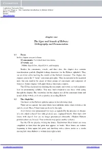 Chapter One the Signs and Sounds of Hebrew: Orthography And