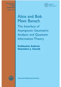 Alice and Bob Meet Banach the Interface of Asymptotic Geometric Analysis and Quantum Information Theory