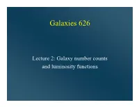 Lecture 2, Galaxy Number Counts and Luminosity Functions