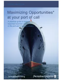 Maximizing Opportunities* at Your Port of Call a Practical Guide to Support Essential Business Decisions in the Port and Shipping Industry