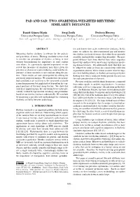 Pad and Sad: Two Awareness-Weighted Rhythmic Similarity Distances