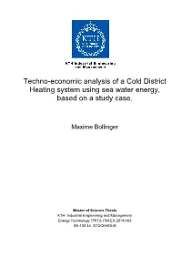 Techno-Economic Analysis of a Cold District Heating System Using Sea Water Energy, Based on a Study Case