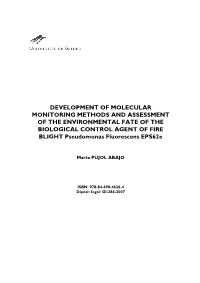 DEVELOPMENT of MOLECULAR MONITORING METHODS and ASSESSMENT of the ENVIRONMENTAL FATE of the BIOLOGICAL CONTROL AGENT of FIRE BLIGHT Pseudomonas Fluorescens Eps62e