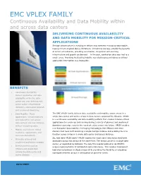 EMC VPLEX FAMILY Continuous Availability and Data Mobility Within and Across Data Centers