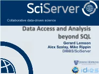 Gerard Lemson Alex Szalay, Mike Rippin DIBBS/Sciserver Collaborative Data-Driven Science