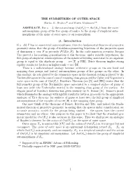 THE SYMMETRIES of OUTER SPACE Martin R. Bridson* and Karen Vogtmann**