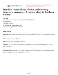 Trends in Maternal Use of Snus and Smoking Tobacco in Pregnancy. a Register Study in Southern Norway