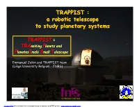 TRAPPIST : a Robotic Telescope to Study Planetary Systems