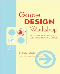 Game Design Workshop Covers Pre� Y Much Everything a Working Or Wannabe Game Designer Needs to Know