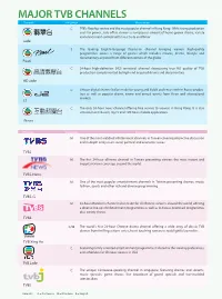 MAJOR TVB CHANNELS Channel Language Description Channel Language Description C TVB’S Agship Service and the Most Popular Channel in Hong Kong