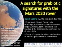 A Search for Prebiotic Signatures with the Mars 2020 Rover David Catling (U