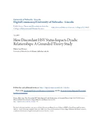 How Discordant HSV Status Impacts Dyadic Relationships: a Grounded Theory Study Haley Ann Hermes University of Nebraska-Lincoln, Hhermes2@Huskers.Unl.Edu