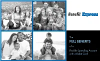Full Benefits of a Flexible Spending Account with a Debit Card Wh a T Is a Fl E X I B L E Sp E N D I N G Ac C O U N T ?