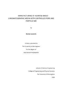 Manufacturing of Agarose-Based Chromatographic Media with Controlled Pore and Particle Size