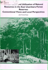 Nd Utilization of Natural Resources in the East Usambara Forest Reserves: Conventional Views and Local Perspectives