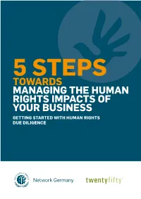 5 STEPS TOWARDS MANAGING the HUMAN RIGHTS IMPACTS of YOUR BUSINESS GETTING STARTED with HUMAN RIGHTS DUE DILIGENCE Published by Deutsches Global Compact Netzwerk