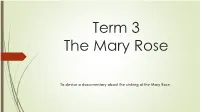To Devise a Documentary About the Sinking of the Mary Rose