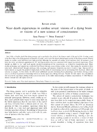 Near Death Experiences in Cardiac Arrest: Visions of a Dying Brain Or Visions of a New Science of Consciousness