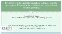 Evolution of Online Gambling Practices in France Over the Past 5 Years: Lessons for the Regulation and Prevention of Problem Gambling