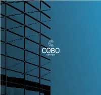 WELCOME to COBO CENTER Welcome to a Place Where You Can Be Part of Something