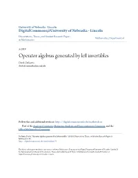 Operator Algebras Generated by Left Invertibles Derek Desantis Derek.Desantis@Huskers.Unl.Edu