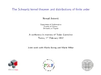 The Schwartz Kernel Theorem and Distributions of Finite Order