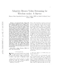 Adaptive Bitrate Video Streaming for Wireless Nodes: a Survey Kamran Nishat,Omprakash Gnawali, Senior Member, IEEE and Ahmed Abdelhadi, Senior Member, IEEE