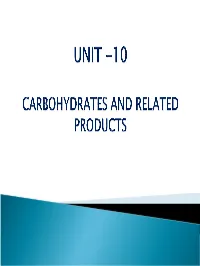 Carbohydrates Are Defined As Polyhydroxy Aldehydes Or Polyhydroxy Ketones Or Compounds That on Hydrolysis Produce Either Acetic Acid and Lactic Acid