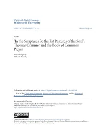 "In the Scriptures Be the Fat Pastures of the Soul": Thomas Cranmer and the Book of Common Prayer Sophia Ridgeway Whitworth University
