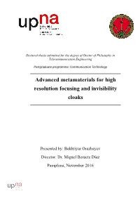 Advanced Metamaterials for High Resolution Focusing and Invisibility Cloaks