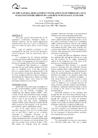On the Natural Displacement Ventilation Flow Through a Full Scale Enclosure, Driven by a Source of Buoyancy at Floor Level S