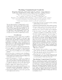 Teaching Computational Creativity Margareta Ackerman1, Ashok Goel2, Colin G