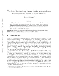 The Basic Distributional Theory for the Product of Zero Mean Correlated