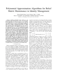 Polynomial Approximation Algorithms for Belief Matrix Maintenance in Identity Management