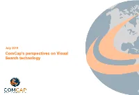 Perspectives on Visual Search Technology What Is Visual Search? Retailers Are Looking for New Ways to Streamline Product Discovery and Visual Search Is Enabling Them