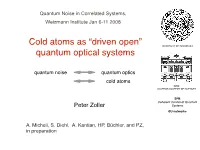 Cold Atoms As “Driven Open” UNIVERSITY of INNSBRUCK Quantum Optical Systems