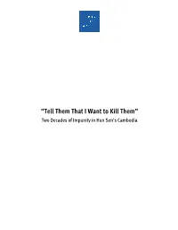 “Tell Them That I Want to Kill Them” Two Decades of Impunity in Hun Sen’S Cambodia