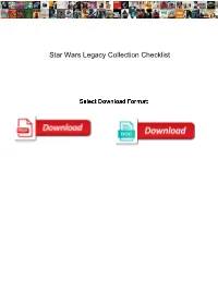 Star Wars Legacy Collection Checklist