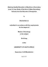 Attaining Quality Education in Mauritius at Secondary Level: a Case Study of the Zone 2 (State Secondary) Schools from the Educator’S Perspective
