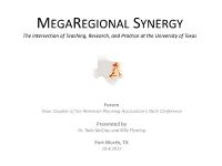 MEGAREGIONAL SYNERGY the Intersection of Teaching, Research, and Practice at the University of Texas