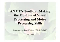 AN OT's Toolbox : Making the Most out of Visual Processing and Motor Processing Skills