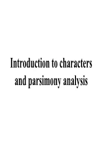 Characters and Parsimony Analysis Genetic Relationships