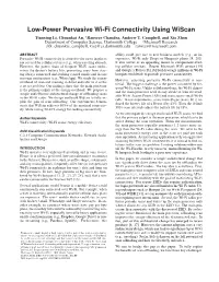 Low-Power Pervasive Wi-Fi Connectivity Using Wiscan Tianxing Li, Chuankai An, †Ranveer Chandra, Andrew T