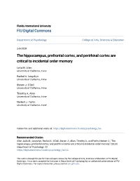 The Hippocampus, Prefrontal Cortex, and Perirhinal Cortex Are Critical to Incidental Order Memory