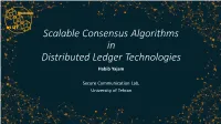 Scalable Consensus Algorithms in Distributed Ledger Technologies Habib Yajam