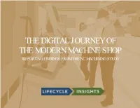 The Digital Journey of the Modern Machine Shop Reporting Findings from the Nc Machining Study the Digital Journey of the Modern Machine Shop 2