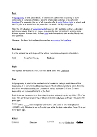 Font in Typography, a Font (Also Fount) Is Traditionally Defined As a Quantity of Sorts Composing a Complete Character Set of A