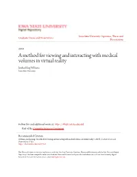 A Method for Viewing and Interacting with Medical Volumes in Virtual Reality Jordan King Williams Iowa State University
