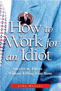 HOW to WORK for an IDIOT SURVIVE and THRIVE WITHOUT