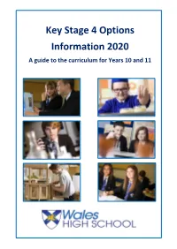 Key Stage 4 Options Information 2020 a Guide to the Curriculum for Years 10 and 11